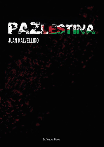 Pazlestina, De Kalvellido, Juan. Editorial El Viejo Topo, Tapa Blanda En Español