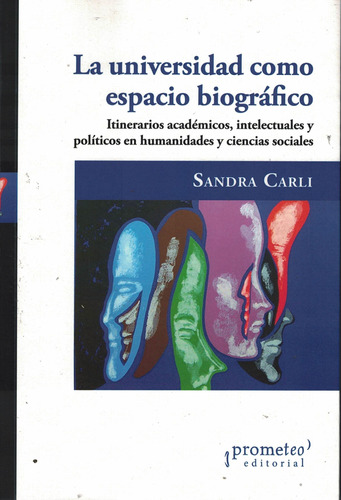 Universidad Como Espacio Biografico, La - Carli, Sandra