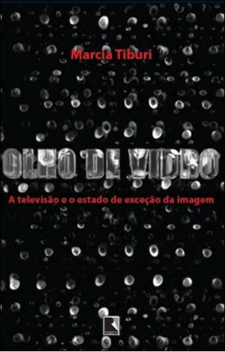 Olho De Vidro, De Tiburi, Marcia. Editora Record, Capa Mole, Edição 2ª Edição - 2011 Em Português