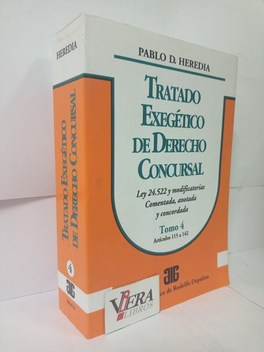 Tratado Exegético De Derecho Concursal. Tomo 4 - Heredia