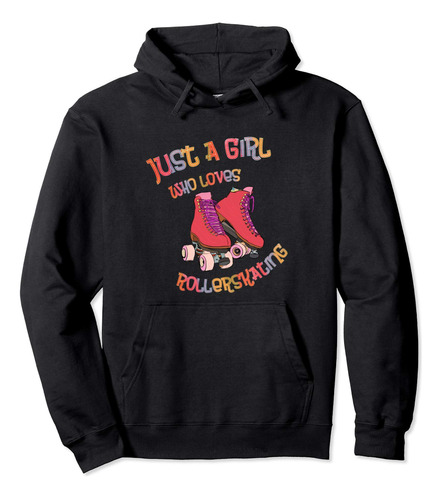 Patines - Just A Girl Who Loves Roller Skating - Sudadera Co