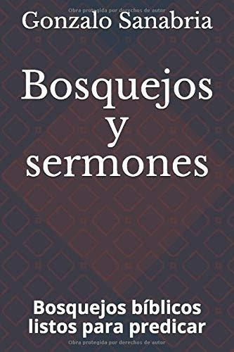 Bosquejos Y Sermones Bosquejos Biblicos Listos Para, De Sanabria, Gonz. Editorial Independently Published En Español