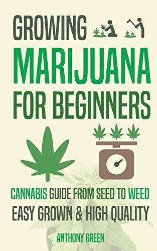 Book : Growing Marijuana For Beginners Cannabis Growguide -