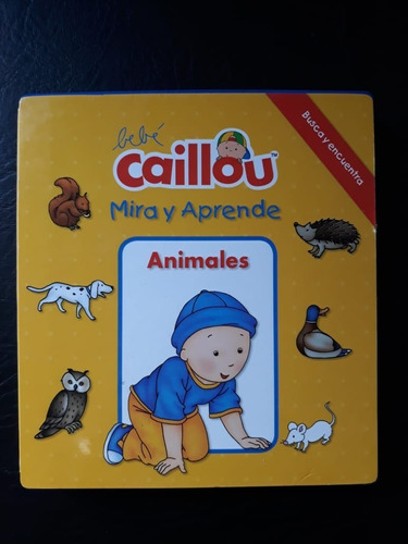 Bebe Caillou Mira Y Aprende Animales Busca Y Librosur