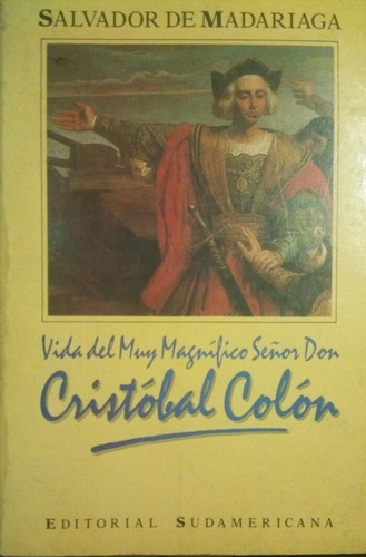 Salvador De Madariaga- Vida Del  Magnífico Cristóbal Colón