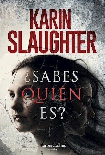 Sabes Quien Es (coleccion Thriller) - Slaughter Karin.