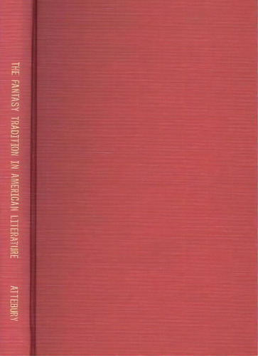 The Fantasy Tradition In American Literature, De Brian Attebery. Editorial Indiana University Press, Tapa Dura En Inglés