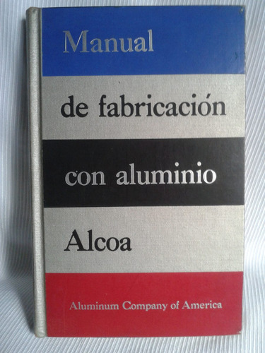 Manual De Fabricacion Con Aluminio Alcoa Tapa Dura C/fotos