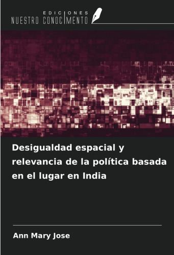 Libro: Desigualdad Espacial Y Relevancia De La Política Basa