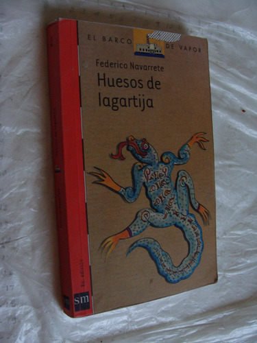 Libro Hueso De Lagartija , Federico Navarrete , El Barco De