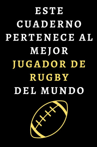 Libro: Este Cuaderno Pertenece Al Mejor Jugador De Rugby Del