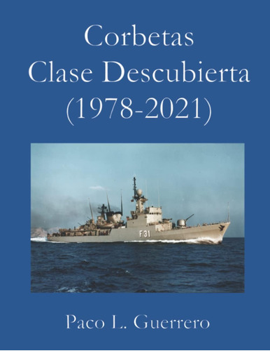 Libro: Corbetas Clase Descubierta: (1978-2021) (spanish