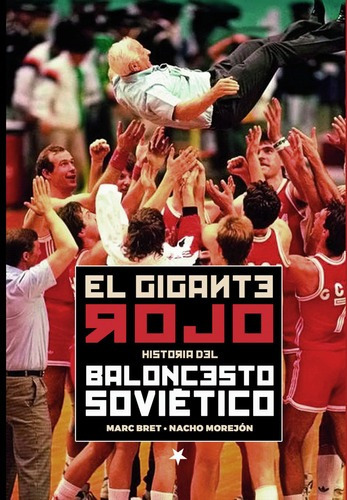 Libro El Gigante Rojo. Historia Del Baloncesto Soviético