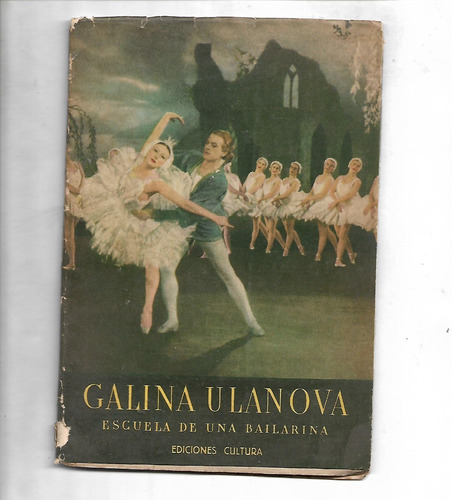 Galina Ulanova Escuela De Una Bailarina - 1956