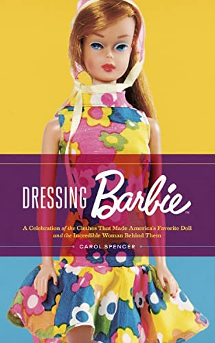 Book : Dressing Barbie A Celebration Of The Clothes That...