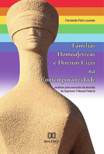 Famílias Homoafetivas E Direitos Civis Na Contemporaneidade, De Fernanda Polo Louredo. Editorial Dialética, Tapa Blanda En Portugués, 2021