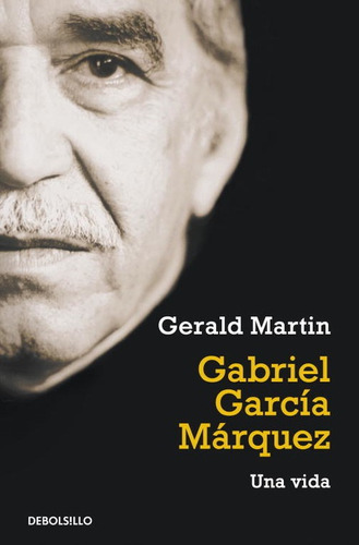 Gabriel Garcãâa Mãâ¡rquez, De Martin, Gerald. Editorial Debolsillo, Tapa Blanda En Español