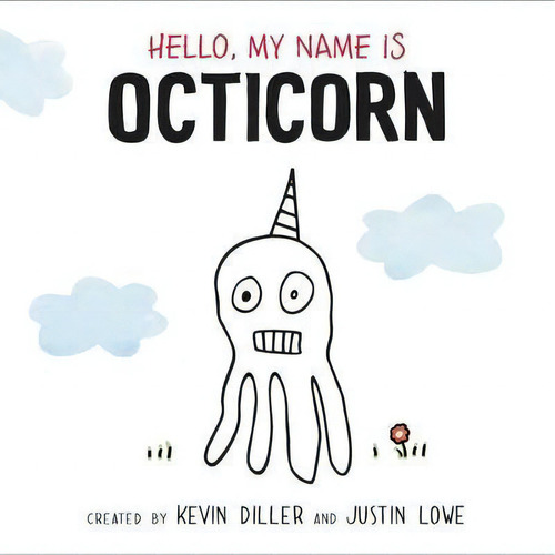 Hello, My Name Is Octicorn, De Kevin Diller. Editorial Balzer & Bray/harperteen, Tapa Dura En Inglés
