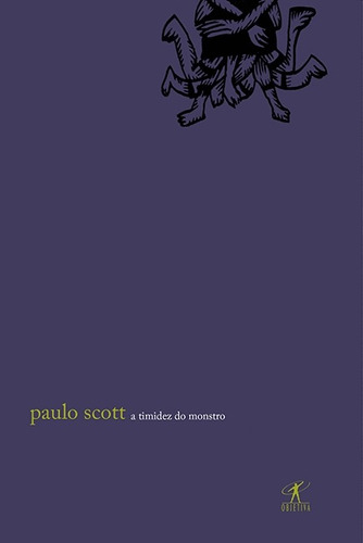 A timidez do monstro, de Scott, Paulo. Editora Schwarcz SA, capa mole em português, 2006