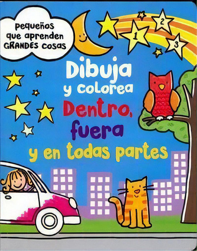 Dibuja Y Colorea Dentro, Fuera Y En Todas Partes, De Vv. Aa.. Editorial Parragon Editorial(castellano) En Español