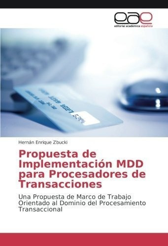 Propuesta De Implementacion Mdd Para Procesadores D, De Zbucki, Hernán Enrique. Editorial Academica Española En Español