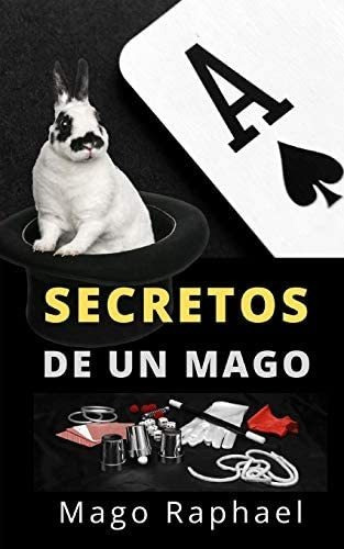 Libro: Secretos De Un Mago (libros De (spanish Edition)