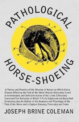 Libro Pathological Horse-shoeing - A Theory And Practice ...