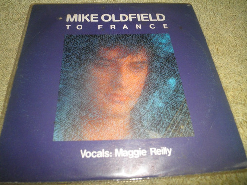 Disco Vinyl 7'' (45 Rpm) De Mike Oldfield - To France (1984)