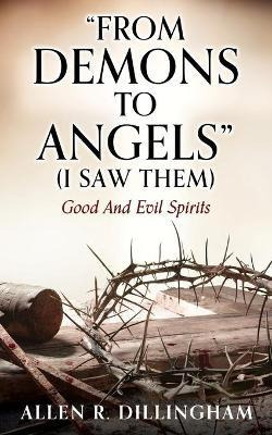 Libro  From Demons To Angels  (i Saw Them) : Good And Evi...