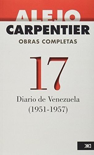 Obraspletas 17  - Alejo Carpentier, de Alejo Carpentier. Editorial Siglo Xxi Editores en español