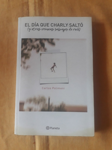 El Día Que Charly Saltó De Carlos Polimeni (Usado)