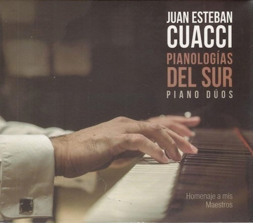 Cuacci Juan Esteban - Pianologias Del Sur - Piano Duos  Cd