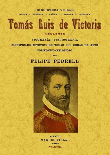 Tomás Luis De Victoria, Abulense - Felipe Pedrell