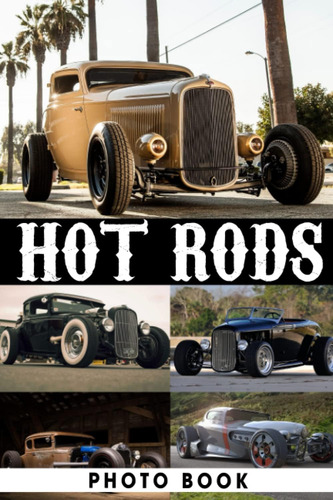 Libro: Hot Rods Photo Book: Wonderful Images Of Classic Car 