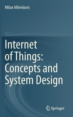 Internet Of Things: Concepts And System Design - Milan Mi...