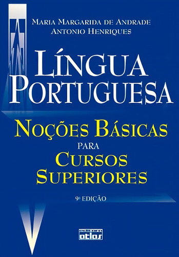 Lingua Portuguesa: Noções Básicas Para Cursos Superiores, de Andrade, Maria Margarida de. Editorial GEN ATLAS, capa mole em português, 2009