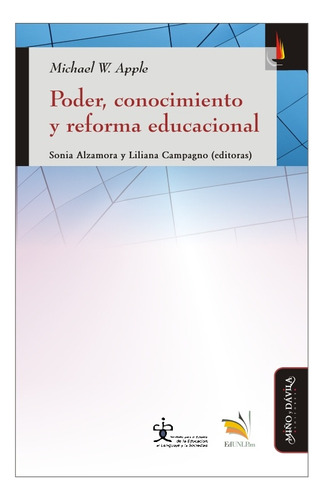 Poder, Conocimiento Y Reforma Educacional - Michael W. Apple