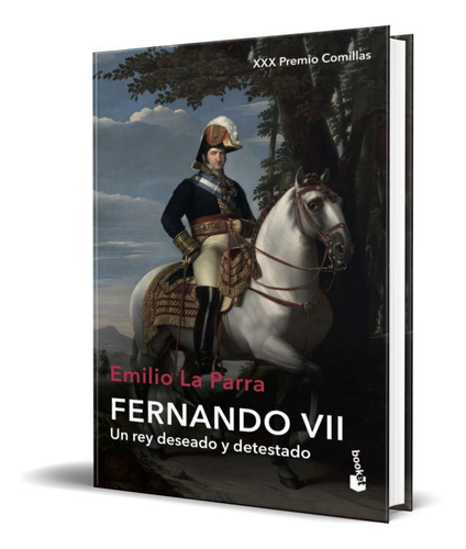 Fernando VII, de EMILIO LA PARRA. Editorial TUSQUETS EDITORES, tapa blanda en español, 2020