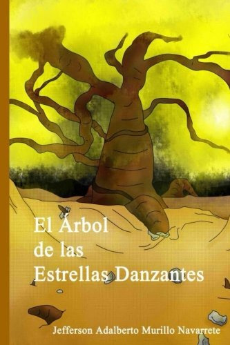 El Arbol De Las Estrellas Danzantes: Volume 1