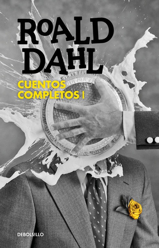 Cuentos completos I, de Dahl, Roald. Contemporánea Editorial Debolsillo, tapa blanda en español, 2017