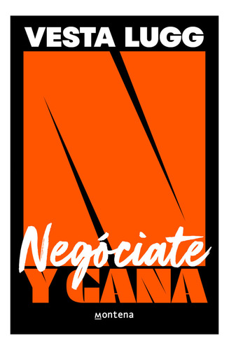 Negociate Y Gana Nva Edicion, De Lugg-fournier; Vesta. Editorial Montena, Tapa Blanda, Edición 1 En Español, 2024