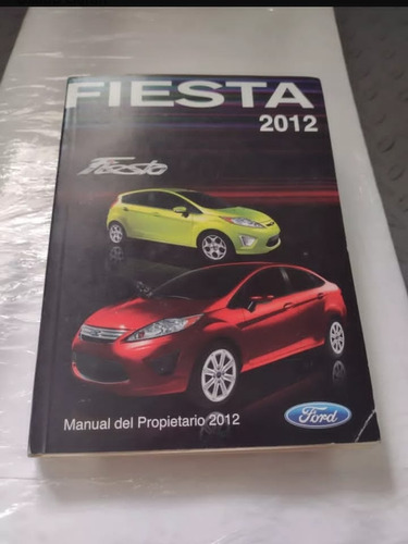 Manual Del Propietario Ford Fiesta 2012 Original Usado Garan