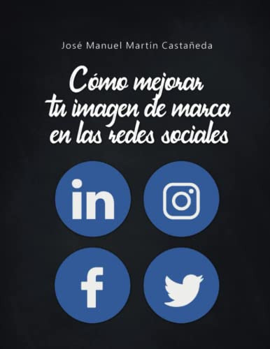 Como Mejorar Tu Imagen De Marca En Las Redes Sociales