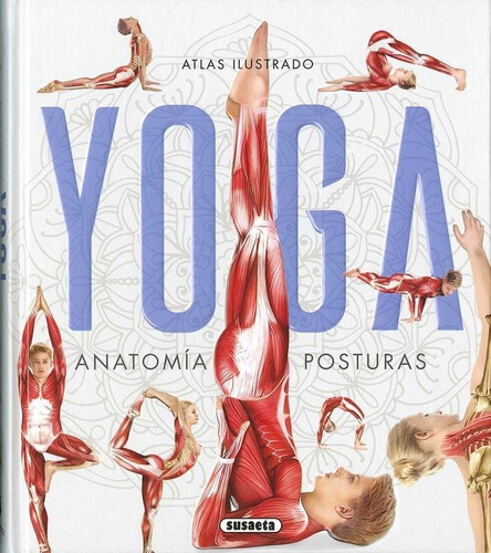 Atlas Ilustrado Yoga Anatomia Posturas - Mishra, Aniruddha