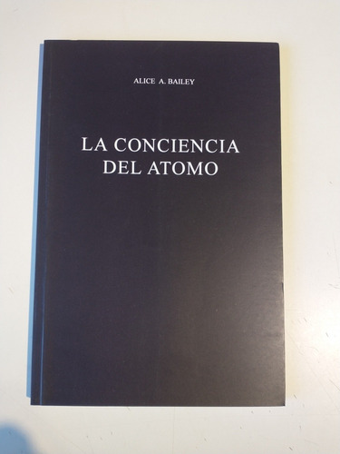 La Conciencia Del Átomo Alice Bailey