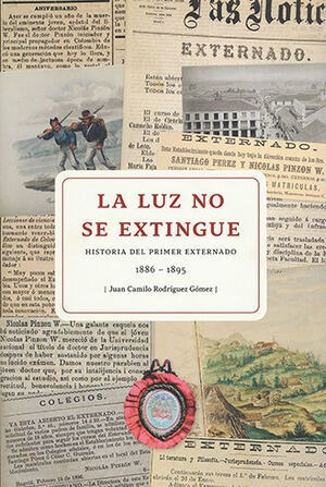 Libro Luz No Se Extingue. Historia Del Primer Externado 1886