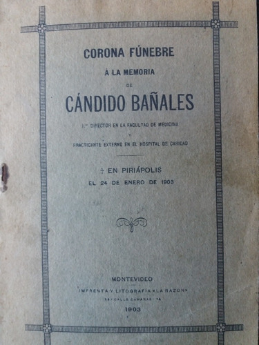 A La Memoria De Cándido Bañales Muerto En Piriapolis 1903 