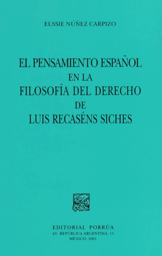 Pensamiento Español En La Filosofía Del Derecho De Luis Reca, De Núñez Carpizo, Elssie. Editorial Porrúa México, Tapa Blanda En Español, 2001