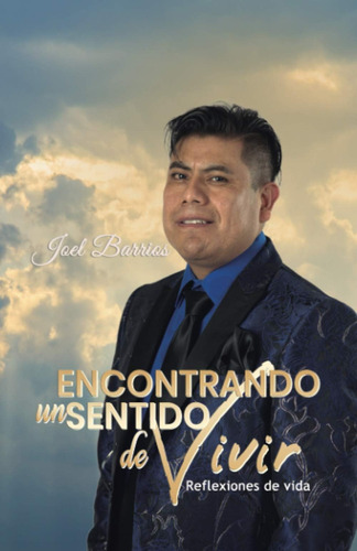 Libro: Encontrando Un Sentido De Vivir: Reflexiones De Vida