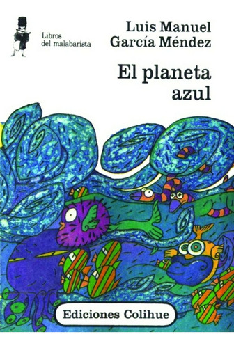 Planeta Azul, El - Luis Garcia Mendez